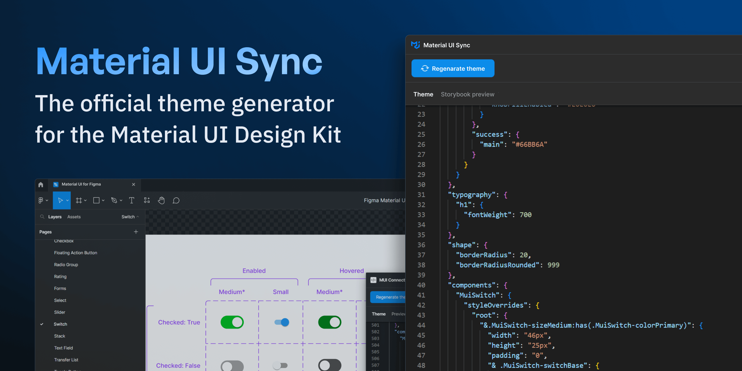 Material UI Sync is a Figma plugin that lets you generate a theme from the Material UI for Figma Design Kit.